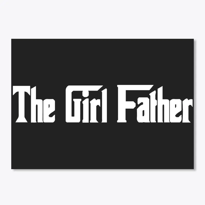 Girl Dad T Shirt