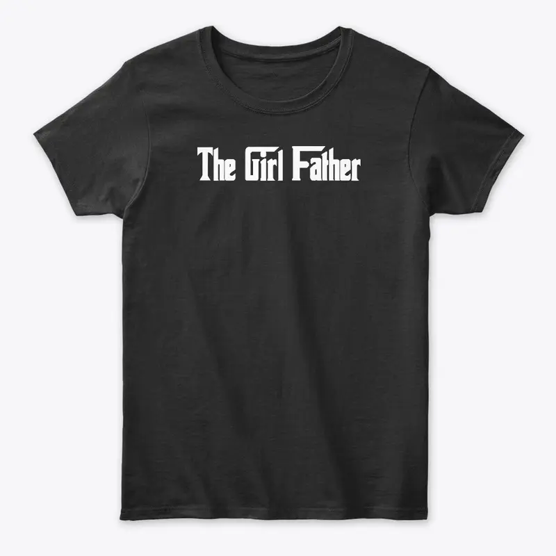 Girl Dad T Shirt