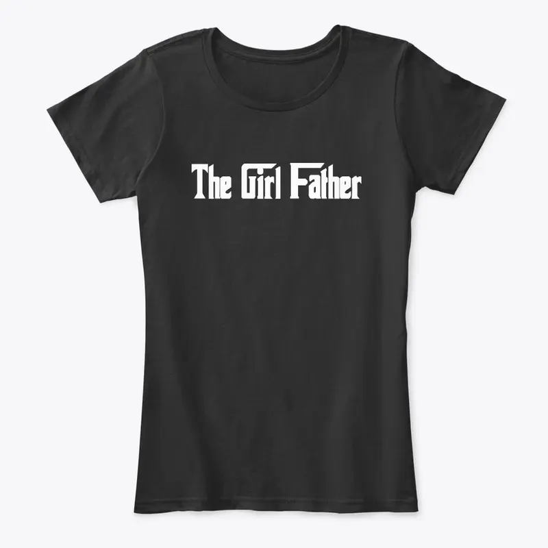 Girl Dad T Shirt