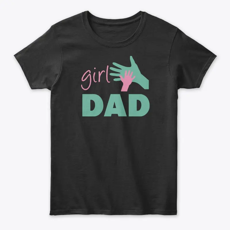 Girl Dad T Shirt