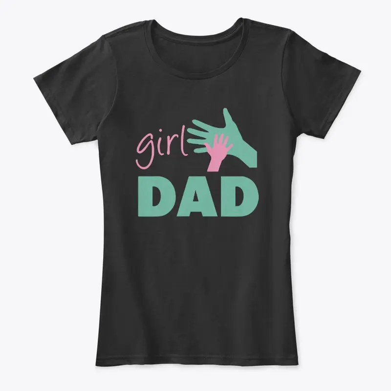 Girl Dad T Shirt