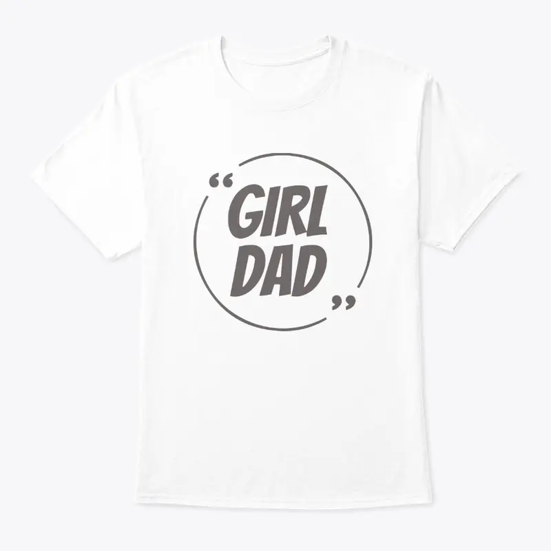 Girl Dad T Shirt