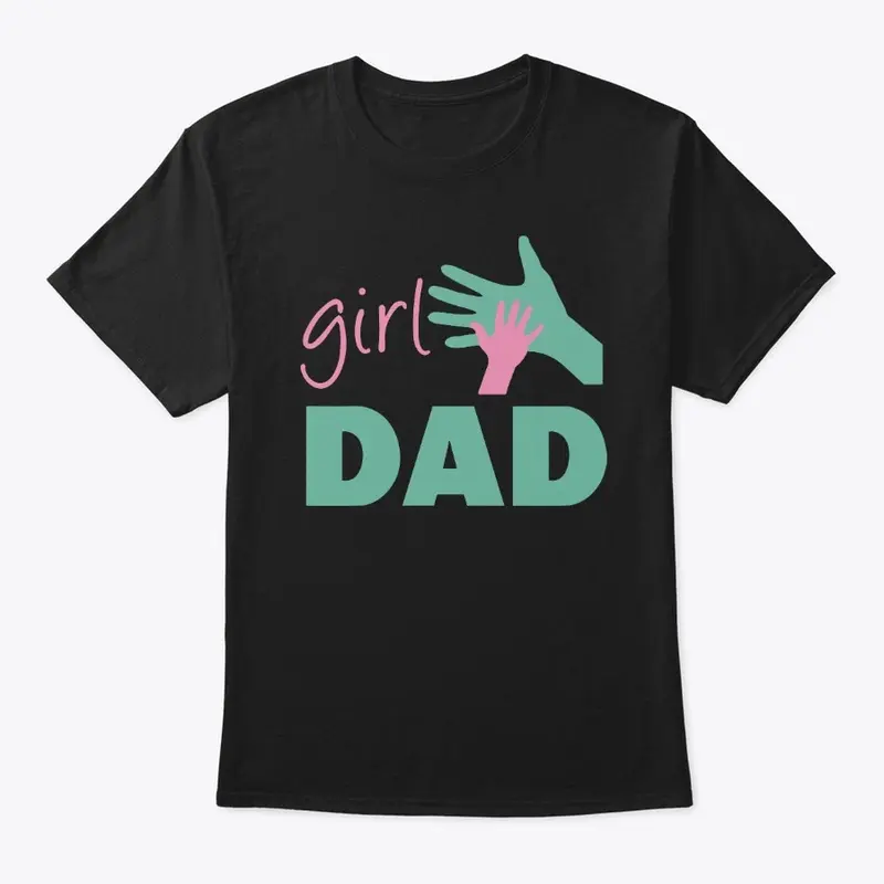 Girl Dad T Shirt