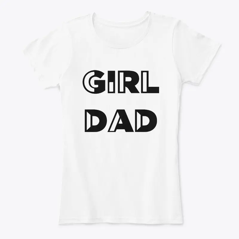 Girl Dad T Shirt