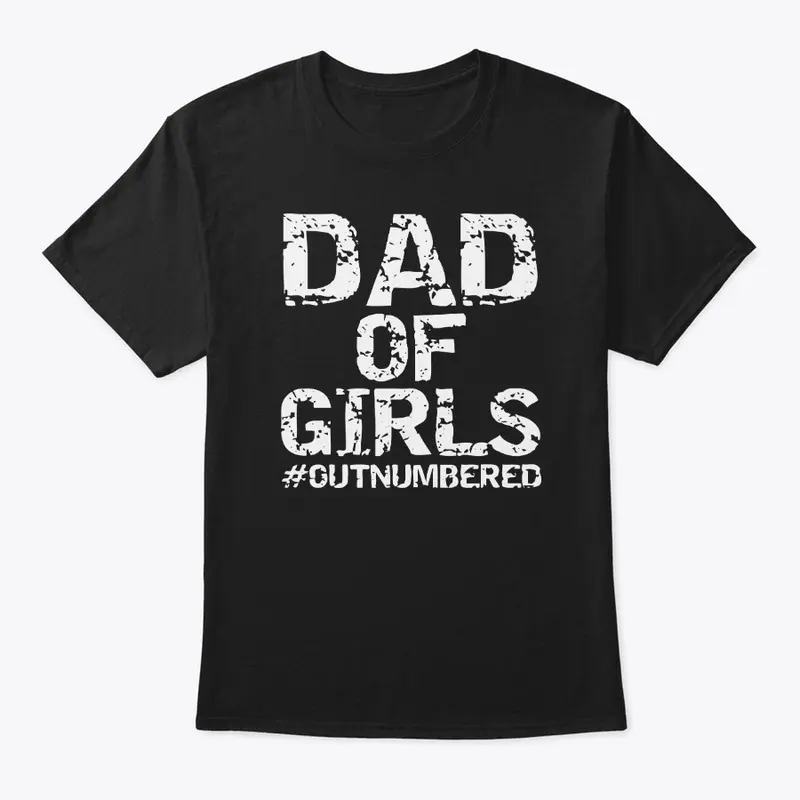 Girl Dad T Shirt