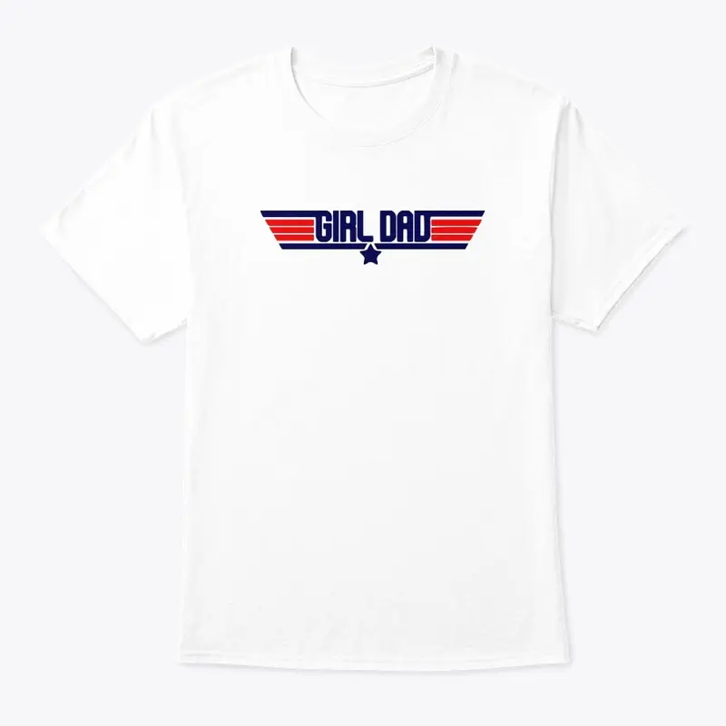 Girl Dad T Shirt