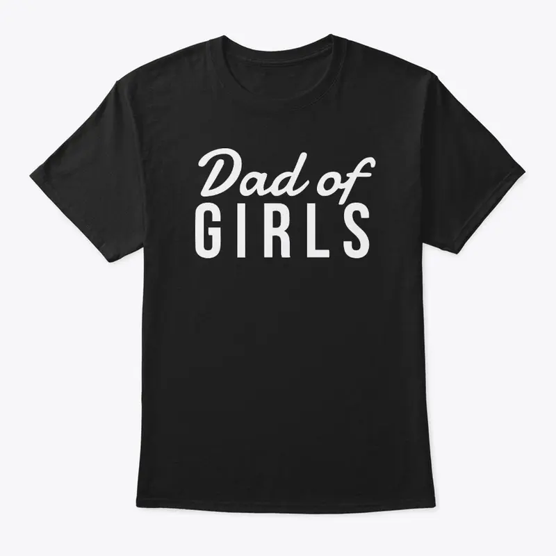 Girl Dad T Shirt