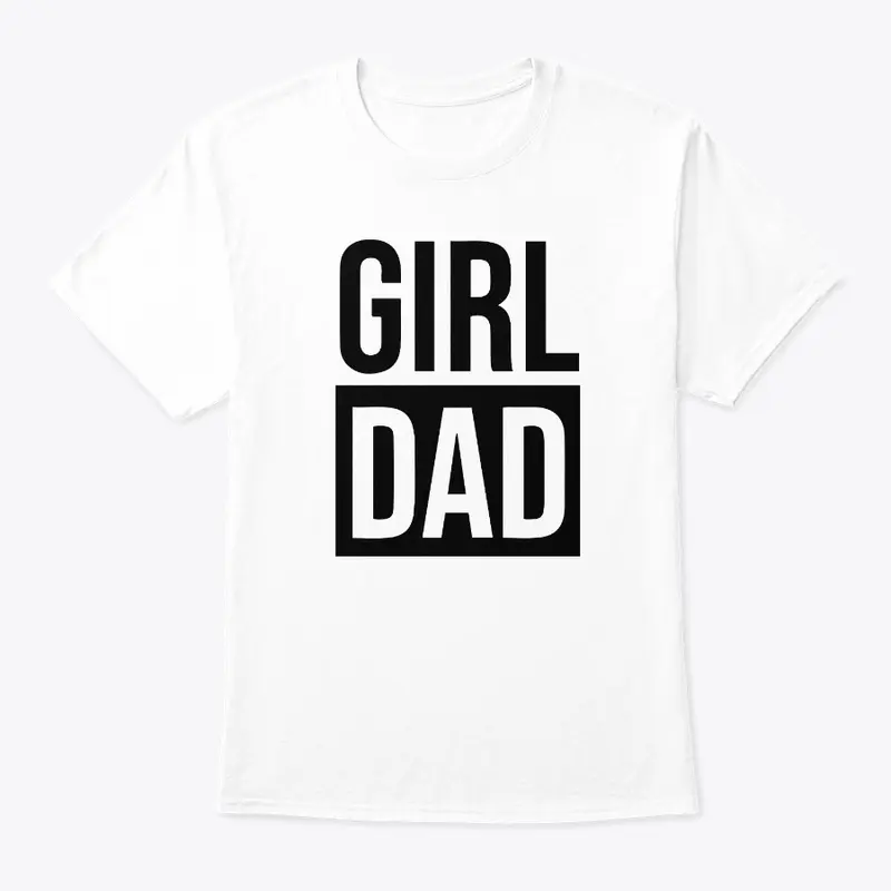 Girl Dad T Shirt