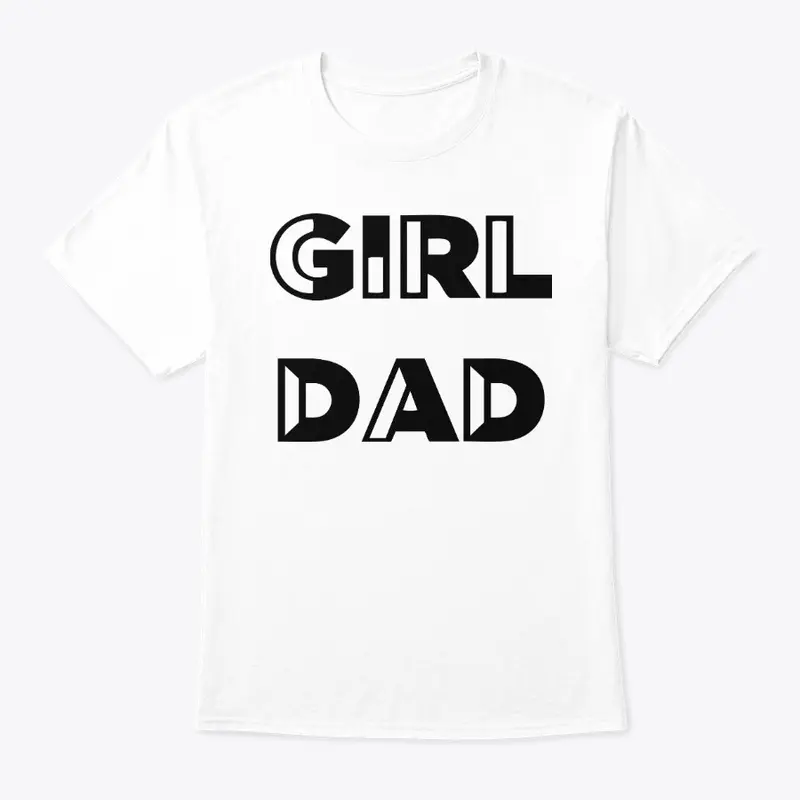 Girl Dad T Shirt