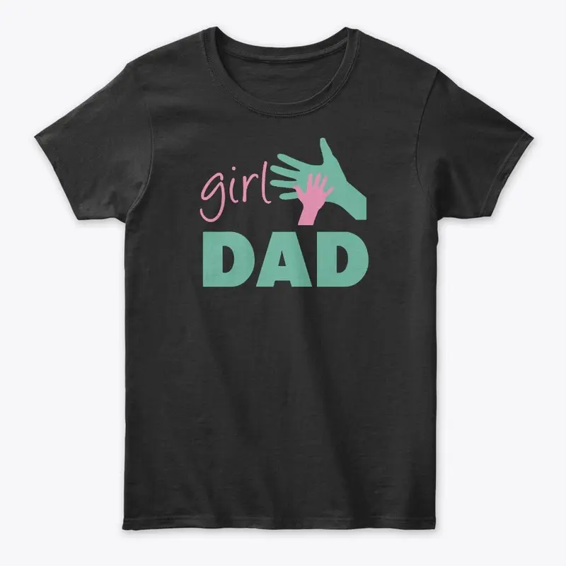 Girl Dad T Shirt