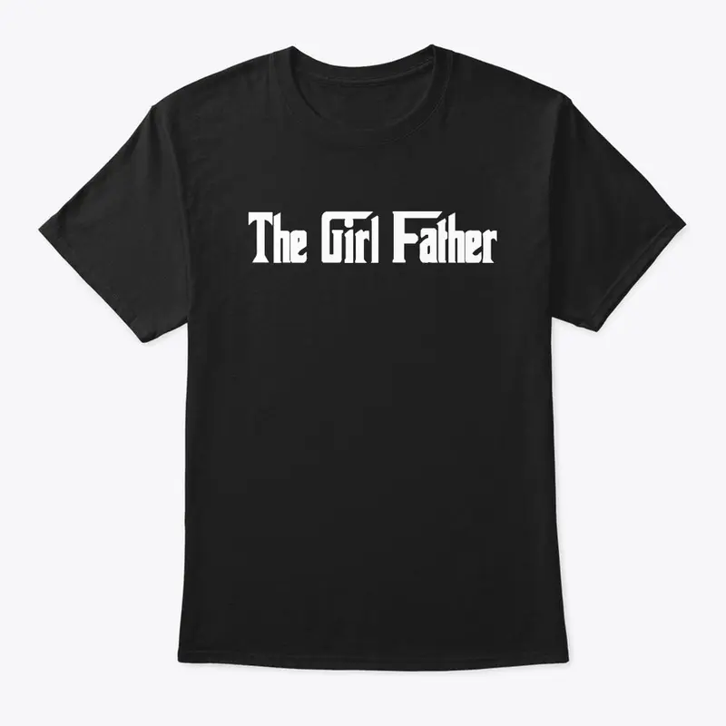 Girl Dad T Shirt