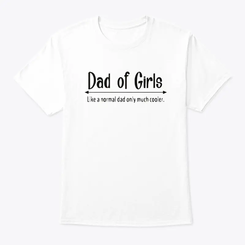 Girl Dad T Shirt