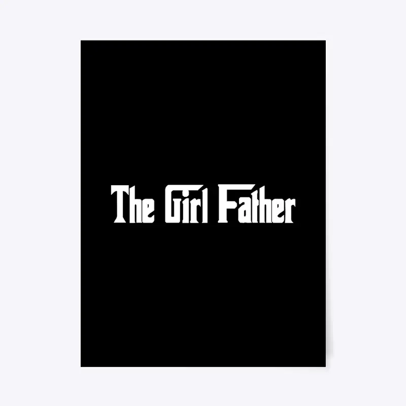 Girl Dad T Shirt